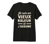 Vieux raleur et j'assume - Cadeau Humour Marrant Papy T-Shirt Haut de Gamme