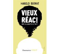 Vieux réac ! Faut-il s'adapter à tout ? - Harold Bernat - Flammarion - broché - Essai