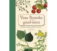 Vieux remèdes de nos grand-mères