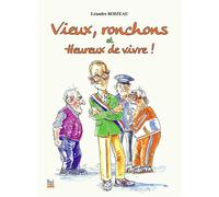 Vieux Ronchons Et Heureux De Vivre !