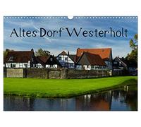 Vieux village de Westerholt, Version française (Calendrier mural 2026 DIN A3 portrait), Calendrier CALVENDO mensuel