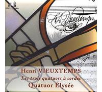 Vieuxtemps, Henri : les Trois Quatuors À Cordes / Quatuor Élysée
