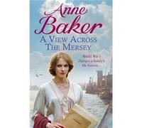 View Across The Mersey Anne Baker, (Auteur)