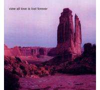 View - All Love Is Lost Forever