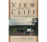 View from the Cliff by Weiss & Lynn & Ph.D. Lynn Weiss (Auteur)