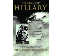 View from the Summit: The Remarkable Memoir by the First Person to Conquer Everest