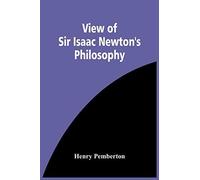 View Of Sir Isaac Newton's Philosophy