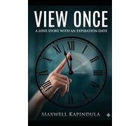 VIEW ONCE: A Love Story with an Expiration Date