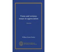 Views and reviews: essays in appreciation: Literature