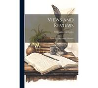 Views And Reviews: Essays In Appreciation. Literature