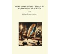 Views and Reviews: Essays in appreciation: Literature