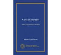 Views and reviews: essays in appreciation ; Literature