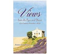Views From The Eyes And Heart Of A Country Preacher's Wife