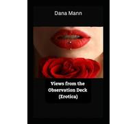 Views from the Observation Deck (Erotica)