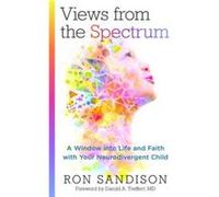 Views from the Spectrum : A Window Into Life and Faith with Your Neurodivergent Child Ron Sandison (Auteur)