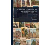 Views in Edinburgh and its Vicinity