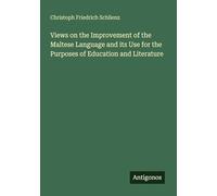 Views on the Improvement of the Maltese Language and its Use for the Purposes of Education and Literature