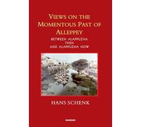 Views on the Momentous Past of Alleppey: Between Alappuzha Then and Alappuzha Now