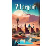 Vif argent Tome I L'enfance - Hardi Arachat - Le Lys Bleu - broché - Témoignage