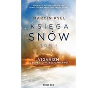 Viganisme et super-christianisme. Le livre des rêves. Tome 1