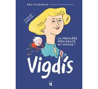 Ran Flygenring – Vigdis L'Islande présente... la première présidente au monde ! – Cartonné