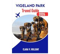 VIGELAND PARK TRAVEL GUIDE 2026.: Discover the Soul of Oslo Through Art, Seasons, and Sculptural Stories in Norway’s Most Unique Public Park.