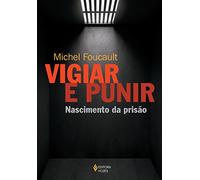 Vigiar e Punir. História da Violência nas Prisões (Em Portuguese do Brasil)