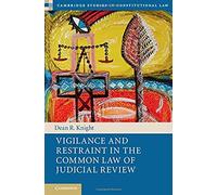 Vigilance And Restraint In The Common Law Of Judicial Review