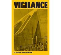 Vigilance, le travail sous tension