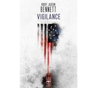 Vigilance Robert Jackson Bennett (Auteur)
