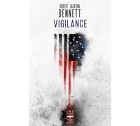 Vigilance - Robert Jackson Bennett - Le Belial Eds - broché - Roman
