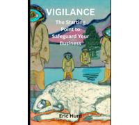 VIGILANCE: The Starting Point to Safeguard Your Business