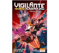 Vigilante - My Hero Academia Illegals T10 L'avènement de la reine Kohei Horikoshi (Auteur), Hideyuki Furuhashi (Auteur), Court Betten (Dessinateur), David Le Quere (Traduction)