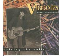 Vigilantes of Love - Driving The Nails