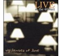 Vigilantes of Love - Live at The 40 Watt