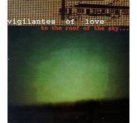 Vigilantes of Love - to Roof of The Sky