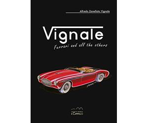 Vignale. Ferrari and all the others. Ediz. multilingue