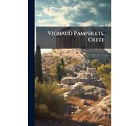 Vignaud Pamphlets. Crete