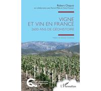 Robert Chapuis – Vigne et vin en France – 2600 ans de Géohistoire – Broché