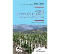 Vigne et vin en France: 2600 ans de Géohistoire