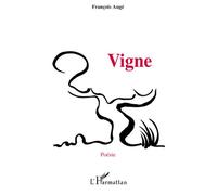 Vigne Poésie - François Augé - L'harmattan - broché - Poésie
