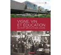 VIGNE, VIN ET ÉDUCATION DU XVIIIe SIÈCLE À NOS JOURS - Collectif - Geste - broché - Guide