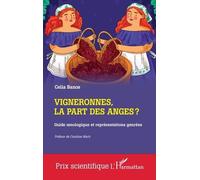 Vigneronnes, la part des anges ?: Guide œnologique et représentations genrées