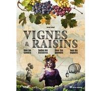 Vignes et raisins: Tous les savoirs, toutes les histoires, tous les pouvoirs, tous les espoirs…