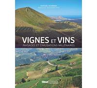 Vignes Et Vins - Paysages Et Civilisations Millénaires