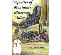 Vignettes of Montana's Bitterroot Valley