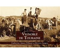 Vignoble de Touraine - Les Petits Mémoire en Images - C. Jamet-Tilland - Nouvelles Editions Sutton - relié - Beau livre