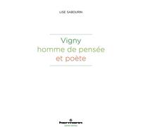 Vigny, homme de pensée et poète - Lise Sabourin - Hermann - broché - Essai