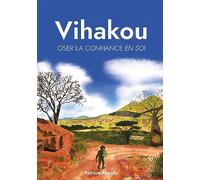 Vihakou, oser la confiance en soi