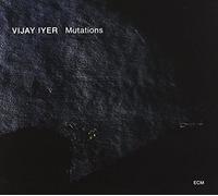 Vijay Iyer - Mutations [Import]